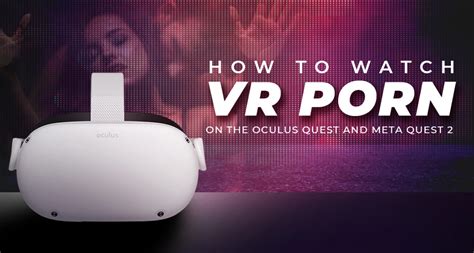 pornhub quest 2|[NSFW] Guide: How to watch VR porn on the Oculus Quest